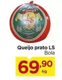 Oferta de Queijo Prato Ls por R$69,9 em Carrefour