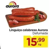 Oferta de Aurora - Linguiça Calabresa por R$15,99 em Carrefour