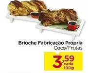 Oferta de Brioche Fabricação Própria por R$3,59 em Carrefour