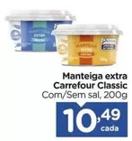 Oferta de Carrefour - Manteiga Extra Classic por R$10,49 em Carrefour