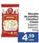 Oferta de Carrefour - Biscoito De Polvilho Classic por R$4,59 em Carrefour