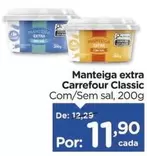 Oferta de Carrefour - Manteiga Extra Classic por R$11,9 em Carrefour