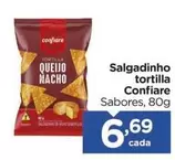 Oferta de Confiare - Salgadinho tortilla por R$6,69 em Carrefour