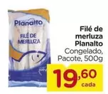 Oferta de Planalto - Filé De Merluza por R$19,6 em Carrefour