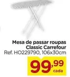 Oferta de Carrefour - Mesa De Passar Roupas Classic por R$99,99 em Carrefour