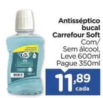 Oferta de Carrefour - Antisséptico Bucal Soft por R$11,89 em Carrefour