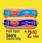 Oferta de Seara - Pate Tipos por R$2 em Super Muffato