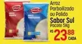 Oferta de Sabor Sul - Arroz Parboilizado Ou Polido por R$23,88 em Super Muffato