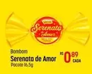 Oferta de Serenata de Amor - Bombom por R$0,89 em Super Muffato