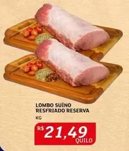 Oferta de Reserva - Lombo Suíno Resfriado por R$21,49 em Assaí Atacadista