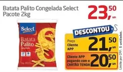 Oferta de Select - Batata Palito Congelada por R$23,5 em Tenda Atacado