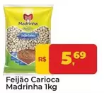 Oferta de Madrinha - Feijão Carioca por R$5,69 em Tonin Superatacado