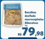 Oferta de Riberalves - Bacalhau Desfiado Macrocephalus por R$79,98 em Sam's Club