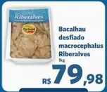 Oferta de Riberalves - Bacalhau Desfiado Macrocephalus por R$79,98 em Sam's Club