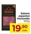 Oferta de Haciendas - Salame Espanhol por R$19,9 em Carrefour