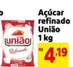 Oferta de União - Açúcar Refinado por R$4,19 em Mercado Extra