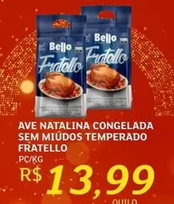 Oferta de Bello - Ave Natalina Congelada Sem Miudos Temperado por R$13,99 em Assaí Atacadista