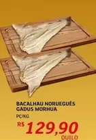 Oferta de Morhua - Bacalhau Noruegues Gadus por R$129,9 em Assaí Atacadista