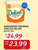 Oferta de Deline - Margarina Cremosa Com Sal por R$24,99 em Assaí Atacadista