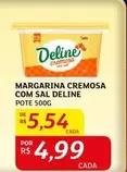 Oferta de Deline - Margarina Cremosa Com Sal por R$5,54 em Assaí Atacadista