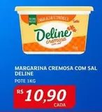 Oferta de Deline - Margarina Cremosa Com Sal por R$10,9 em Assaí Atacadista