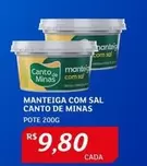 Oferta de Canto de minas - Manteiga Com Sal por R$9,8 em Assaí Atacadista