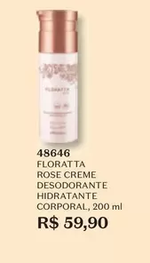 Oferta de Floratta - Rose Creme Desodorante Hidratante Corporal por R$59,9 em O Boticário