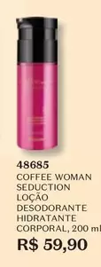 Oferta de O boticario - Coffee Woman Seduction Loção Desodorante Hidratante Corporal por R$59,9 em O Boticário