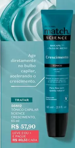 Oferta de Match - Tonitore Capilar Series Crescimento por R$57,9 em O Boticário