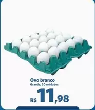 Oferta de Ovo Branco por R$11,98 em Sam's Club