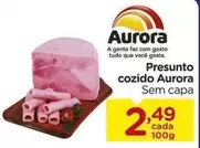 Oferta de Aurora - Presunto Cozido por R$2,49 em Carrefour