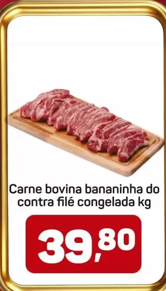 Oferta de Bovina - Carne Bovina Bananinha Do Contra Filé Congelada por R$39,8 em Supermercados ABC