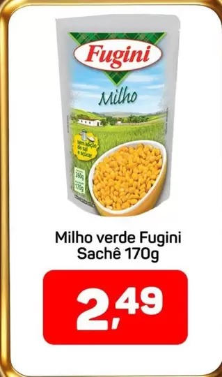 Oferta de Fugini - Milho Verde Sache por R$2,49 em Supermercados ABC