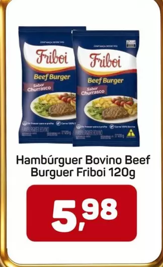 Oferta de Friboi - Hambúrguer Bovino Beef Burguer por R$5,98 em Supermercados ABC