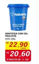 Oferta de Paulista - Manteiga Com Sal por R$22,9 em Assaí Atacadista