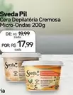 Oferta de Sveda - Pil Cera Depilatória Cremosa Micro Ondas por R$17,99 em Drogal