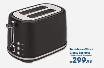 Oferta de De   - Torradeira Eléctrica Glossy Labravita por R$299,98 em Sam's Club