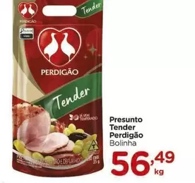 Oferta de Perdigão - Presunto Tender por R$56,49 em Carrefour