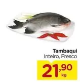 Oferta de Tambaqui por R$21,9 em Carrefour