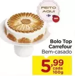 Oferta de Carrefour - Bolo Top por R$5,99 em Carrefour