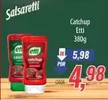 Oferta de Salsaretti - Catchup Etti por R$4,98 em Supermercados BH