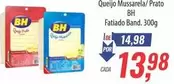 Oferta de BH - Queijo Mussarela/Prato por R$13,98 em Supermercados BH