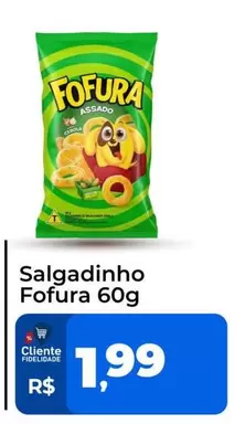 Oferta de Fofura - Salgadinho por R$1,99 em Tonin Superatacado