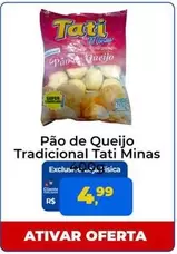 Oferta de Tati Minas - Pão De Queijo Tradicional por R$4,99 em Tonin Superatacado