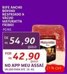 Oferta de Maturatta - Bife Ancho Bovino Resfriado A Vacuo Friboi por R$42,9 em Assaí Atacadista