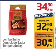 Oferta de Sadia - Lombo Suino Congelado por R$34,9 em Tenda Atacado