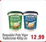 Oferta de Vigor - Requeijão Pote Tradicional por R$12,99 em Spani Atacadista