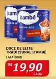 Oferta de Tradicional - Doce De Leite por R$19,9 em Assaí Atacadista