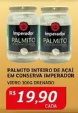 Oferta de Imperador - Palmito Inteiro De Açaí Em Conserva por R$19,9 em Assaí Atacadista