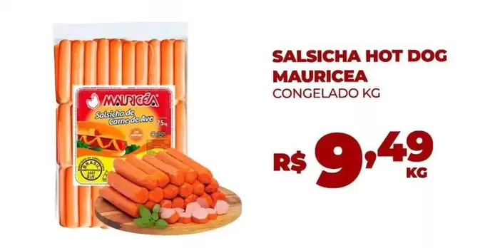 Oferta de Mauricéa - Salsicha Hot Dog por R$9,49 em Fort Atacadista